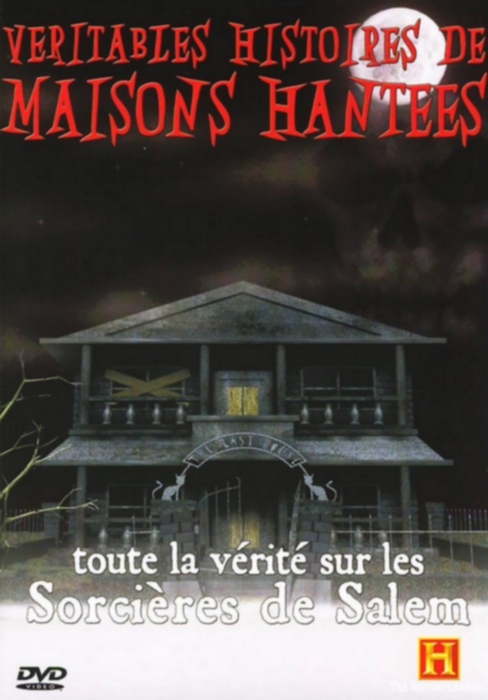 Véritables histoires de maisons hantées - Toute la vérité sur les Sorcières de Salem